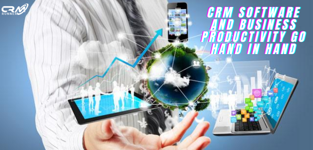 CRM Software and business productivity go hand in hand