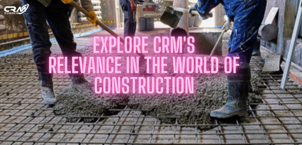 (English) Explore CRM’s relevance in the world of construction